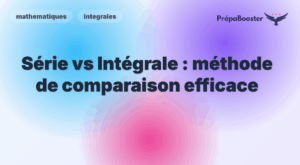 Série vs Intégrale : méthode de comparaison efficace - Méthode CPGE