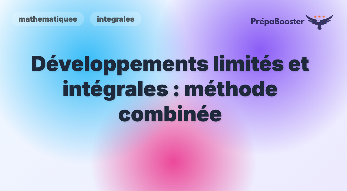 Développements limités et intégrales : méthode combinée