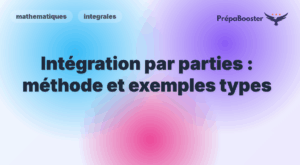 Intégration par parties : méthode et exemples types - Méthode CPGE